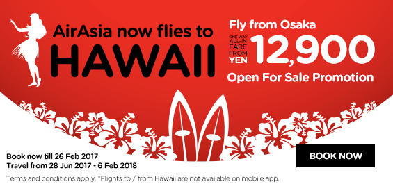 AirAsia ”now flies to HAWAII SALE” Feb 11, 2017.